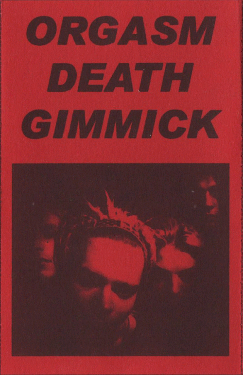 Orgasm Death Gimmick : 1991-93